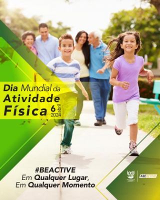 Dia Mundial da Atividade Física | 06 de Abril 